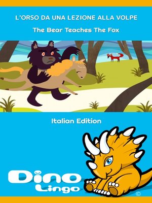 cover image of L'ORSO DA UNA LEZIONE ALLA VOLPE / The Bear Teaches The Fox